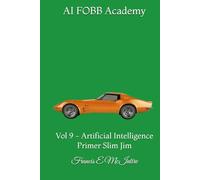 AI FOBB Academy: Vol 9 - Artificial Intelligence Primer Slim Jim