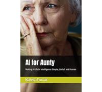 AI for Aunty: Making Artificial Intelligence Simple, Useful, and Human