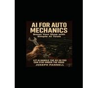 AI For Auto Mechanics: Let AI Handle The BS So You Can Stay Under The Hood
