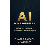 AI for Beginners: Learn AI, ChatGPT, Automation & Future Skills