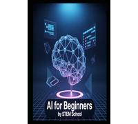 AI for Beginners: Understand and Build Artificial Intelligence Projects