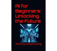 AI for Beginners: Unlocking the Future