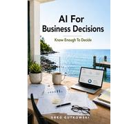 AI For Business Decision: Know Enough To Decide