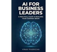 AI For Business Leaders: Build an AI Brain For Your Company