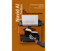 AI for Business Managers: Lead Teams, Optimize Operations, and Drive Growth with Artificial Intelligence