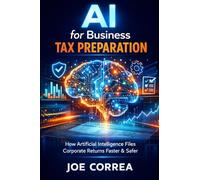 AI for Business Tax Preparation: How Artificial Intelligence Files Corporate Returns Faster & Safer: 1