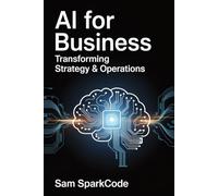 AI for Business: Transforming Strategy & Operations