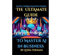 AI for Caribbean Business Owners: The Ultimate Guide to Automating, Scaling, and Future-Proofing Your Business with AI
