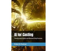 AI for Casting: Transforming Foundry and Manufacturing Processes