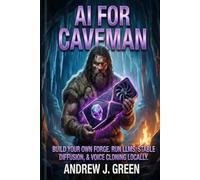 AI FOR CAVEMAN: Build Your Own Forge. Run LLMs, Stable Diffusion, & Voice Cloning Locally.