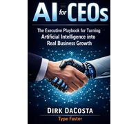 AI for CEOs: The Executive Playbook for Turning Artificial Intelligence Into Real Business Growth