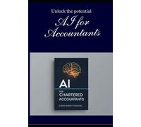 AI for Chartered Accountants: 75 Ready-to-Use ChatGPT Workflows to Automate Tax Season, Audits & Client Reports