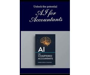 AI for Chartered Accountants: 75 Ready-to-Use ChatGPT Workflows to Automate Tax Season, Audits & Client Reports