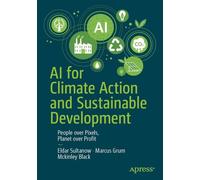 Ai for Climate Action and Sustainable Development: People over Pixels, Planet over Profit