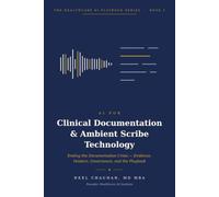 AI for Clinical Documentation & Ambient Scribe Technology: Deployment patterns, documentation quality and the burden that does not shift