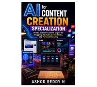 AI for Content Creation Specialization: Build a Scalable Content Engine for Blogging, YouTube, Social Media, and Personal Branding