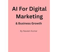 AI for Digital Marketing & Startups: A Complete Practical Guide to Grow Fast, Get Customers and Build a Smart Online Business
