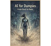 AI for Dumpies: From Dust to Data