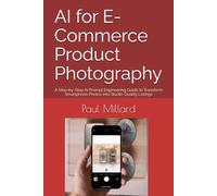 AI for E-Commerce Product Photography: A Step-by-Step AI Prompt Engineering Guide to Transform Smartphone Photos into Studio-Quality Listings