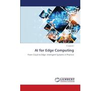 AI for Edge Computing: From Cloud to Edge: Intelligent Systems in Practice