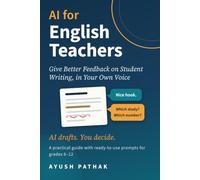 AI for English Teachers: Give Better Feedback on Student Writing, in Your Own Voice