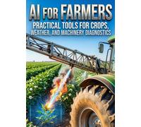 AI for Farmers: Practical Tools for Crops, Weather, and Machinery Diagnostics
