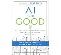 Juan M. Lavista Ferres, William B. Weeks – AI for Good – Copertina rigida
