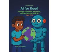 AI for Good: Design kindness, fairness, and solutions with AI (Ages 11-14)