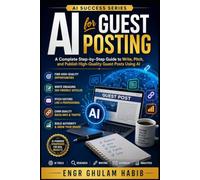 AI for Guest Posting: Master Outreach, Content Creation, Link Building, and SEO Using Artificial Intelligence: 15