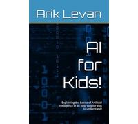 AI for Kids!: Explaining the basics of Artificial Intelligence in an easy way for kids to understand!