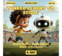 AI FOR KIDS - TINKER LEARNS TO SCORE (BILINGUAL ENGLISH-HINDI): टिंकर स्कोर करना सीखता है