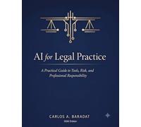 AI for Legal Practice: A Practical Guide to Tools, Risk, and Professional Responsibility