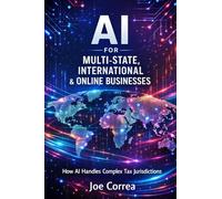 AI for Multi-State, International & Online Businesses: How AI Handles Complex Tax Jurisdictions: 6