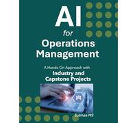 AI for Operations Management: A Hands-On Approach with Industry and Capstone Projects