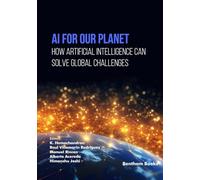 AI for Our Planet: How Artificial Intelligence can Solve Global Challenges