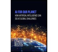 AI for Our Planet: How Artificial Intelligence can Solve Global Challenges