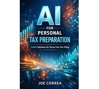 AI for Personal Tax Preparation: How Artificial Intelligence Files Accurate Tax Returns in Minutes: 1