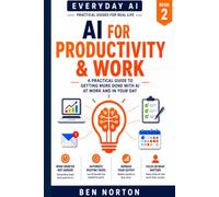 AI for Productivity & Work: Work smarter, save time, and get more done with AI