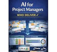 AI for Project Managers Who Deliver