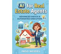 AI For Real Estate Agents: Advanced Match & Automated Execution: 3