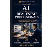 AI for Real Estate Agents and Professionals: A Practical Playbook for Better Listings, Faster Follow-Up & Less Busywork