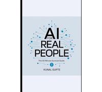AI For Real People: A 60 Minute Guide