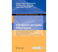 AI for Research and Scalable, Efficient Systems: Second International Workshop, Ai4research 2025 and First International Workshop, Seas 2025, Held in ... 25-march 4, 2025, Proceedings: 2533