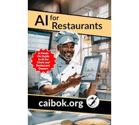 AI for Restaurants: A Hands On Guide to AI for Chefs and Restaurant Owners