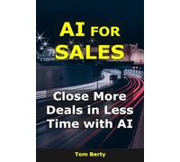 AI for Sales: Close More Deals in Less Time with AI