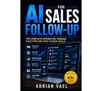 AI for Sales Follow-Up: The Complete System for Turning Cold Pipeline into Closed Deals
