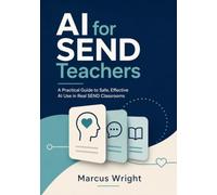AI For SEND Teachers: A Practical Guide to Safe, Effective AI Use in Real SEND Classrooms