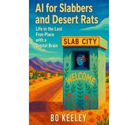 AI for Slabbers and Desert Rats: Life in the Last Free Place with a Digital Brain