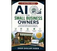 AI for Small Business Owners: Grow Faster, Save Time, and Increase Profits with Artificial Intelligence: 12