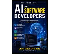 AI for Software Developers: Code Faster, Build Smarter, and Succeed in the AI Age: 13
